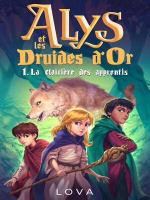 cover image of Alys et les Druides d'Or--1. La clairière des apprentis
